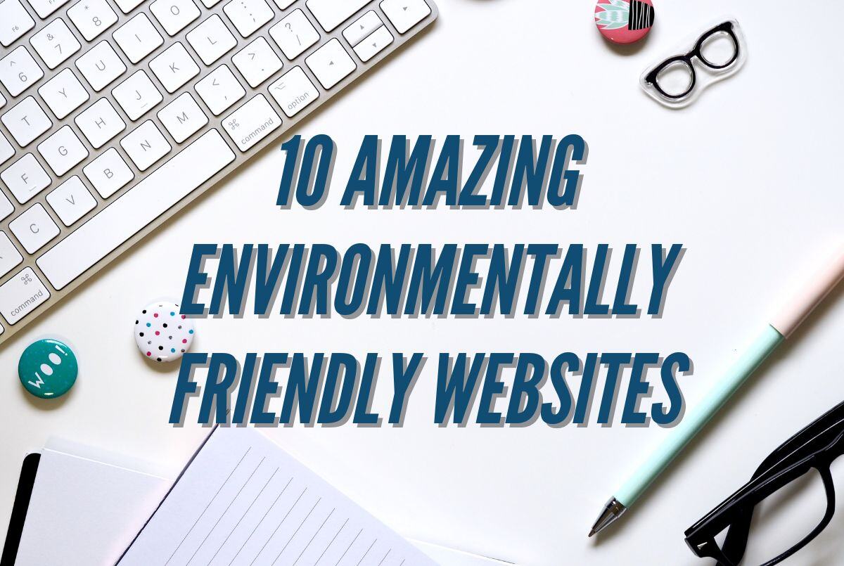 10 Amazing Environmentally Friendly Websites