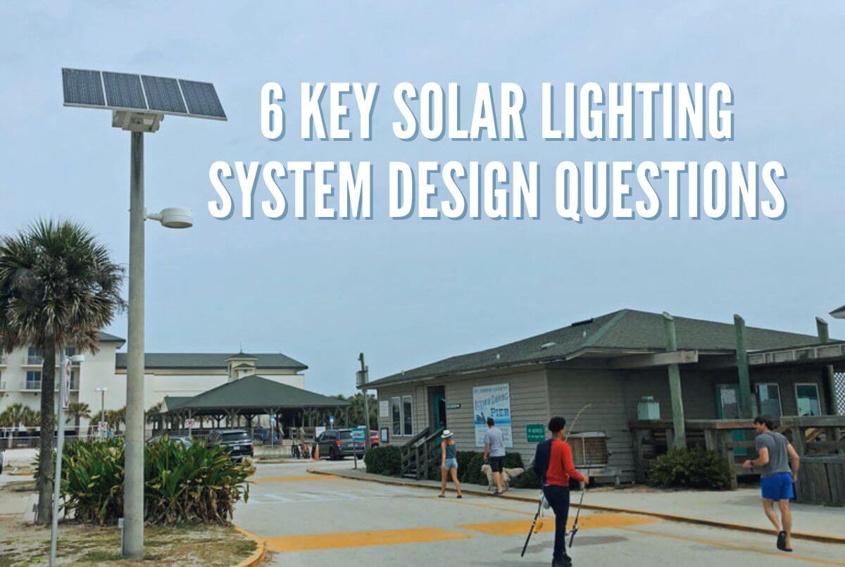 6 Key Solar Lighting System Design Questions