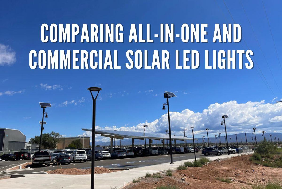 Comparing All-In-One and Commercial Solar LED Lights