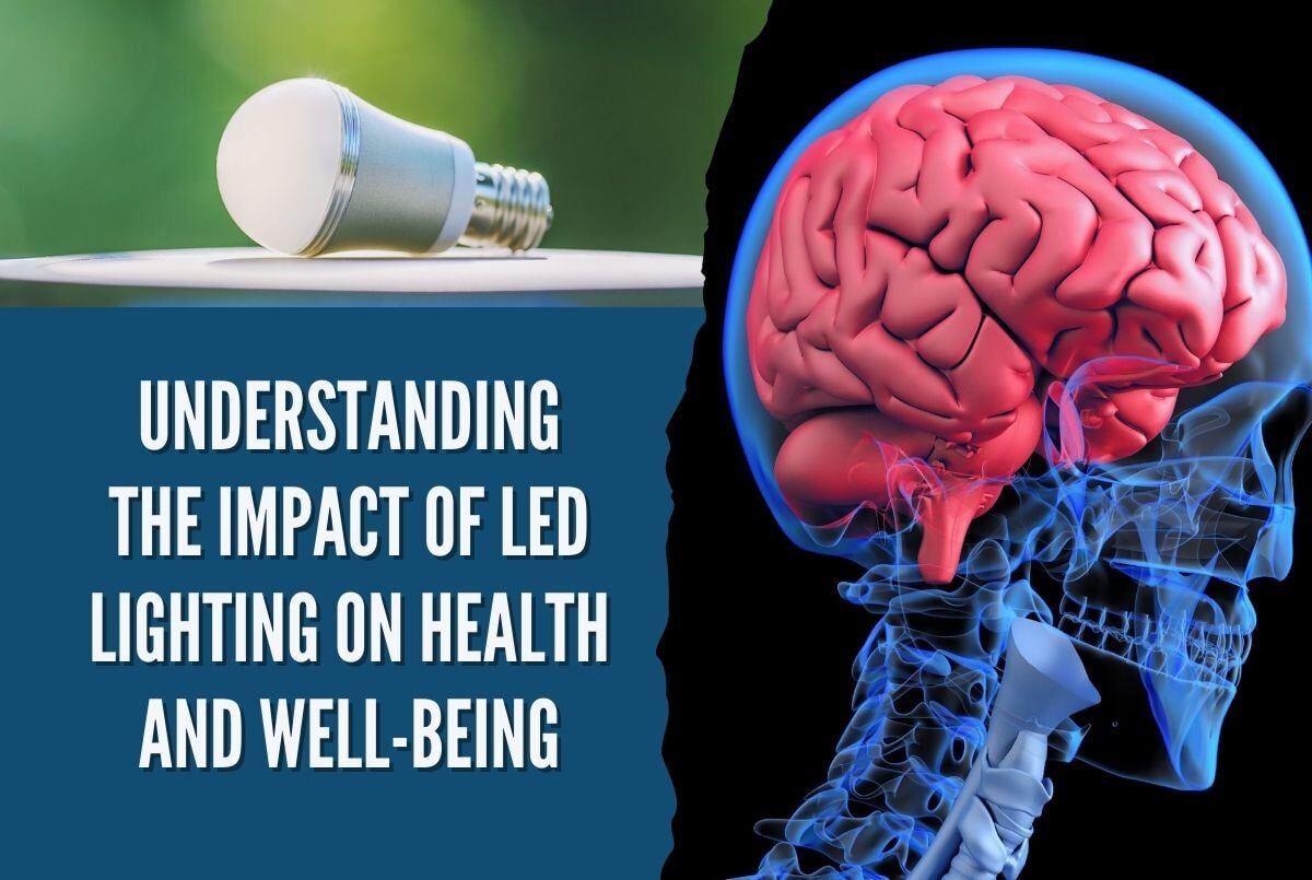 Understanding the Impact of LED Lighting on Health and Well-Being